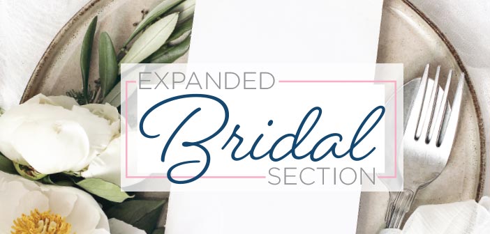 Expanded Bridal Section with Best of Bridal Picks